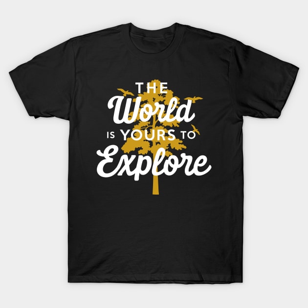 the world is yours to explore T-Shirt by yasserart